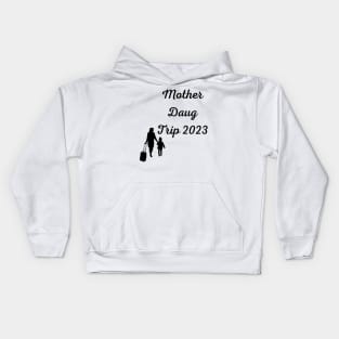 Mother Daughter Trip 2023 Vacation Mom Daughter Travel Kids Hoodie